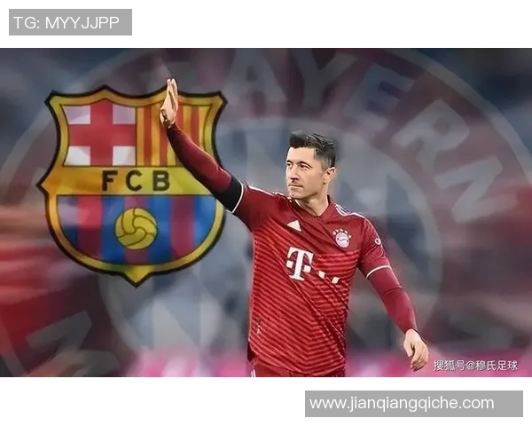 莱万回归诺坎普引发拜仁球迷愤怒指责其忘恩负义情绪高涨